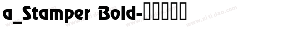 a_Stamper Bold字体转换